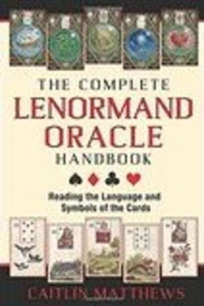 Complete Lenormand Oracle Handbook by Caitlín Matthews. Illustrated