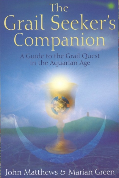 The Grail Seeker’s Companion by John Matthews & Marian Green