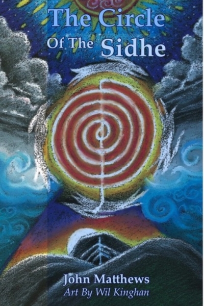The Circle of the Sidhe by John Matthews & Wil Kinghan
