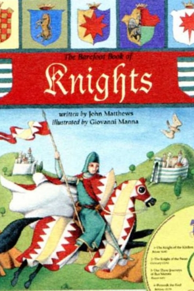 The Barefoot Book of Knights by John Matthews, illustrated by Giovanni Manna and CD read by Anthony Stewart Head