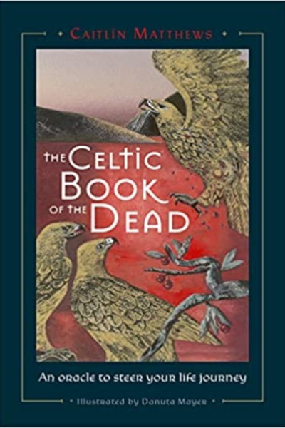 The Celtic Book of the Dead by Caitlin Matthews
