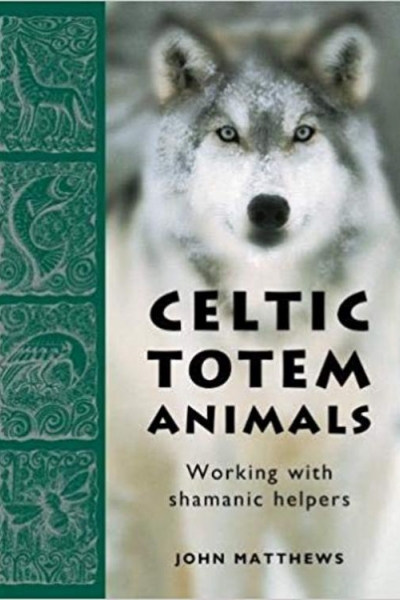 Celtic Totem Animals by John Matthews