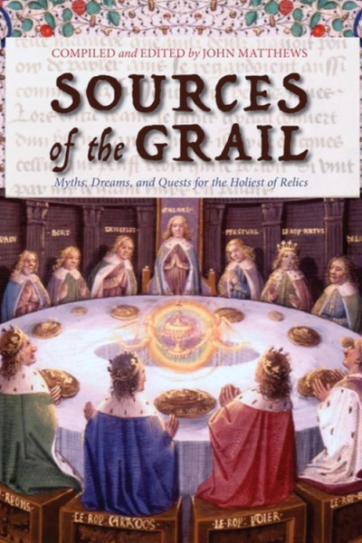 Sources of the Grail: Myths, Dreams, and Quests  by John Matthews